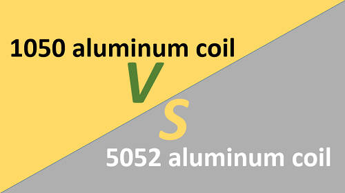 5052 aluminum coil vs 1050 aluminum coil